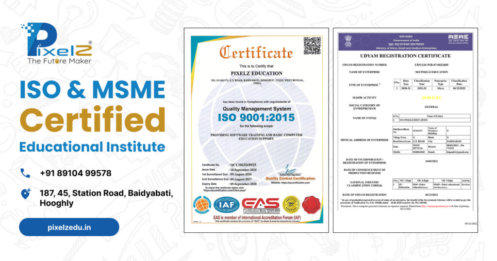 PixelZ Education is ISO and MSME Certified Educational Institute.